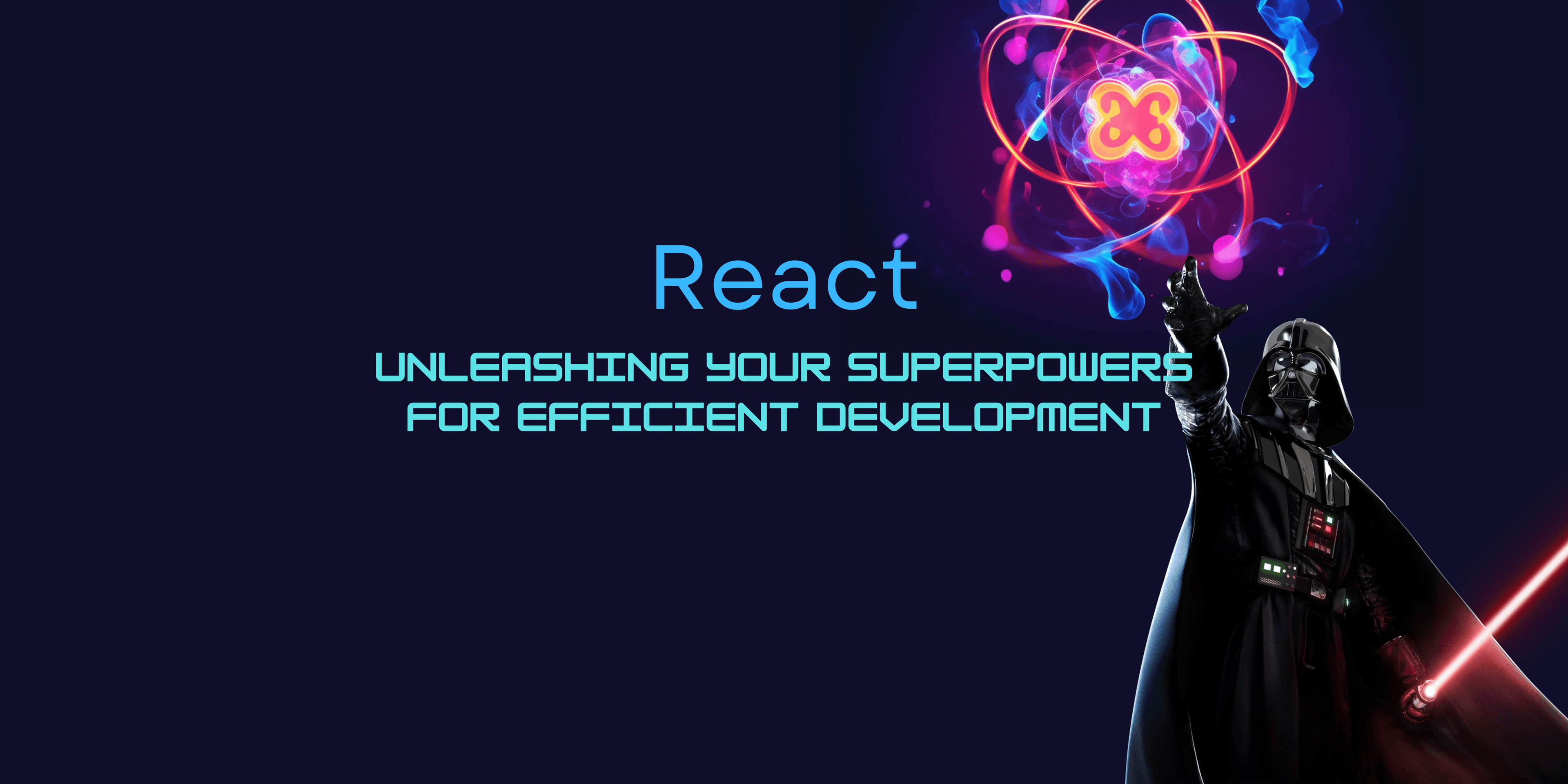 React: Unleashing Your Superpowers for Efficient Development